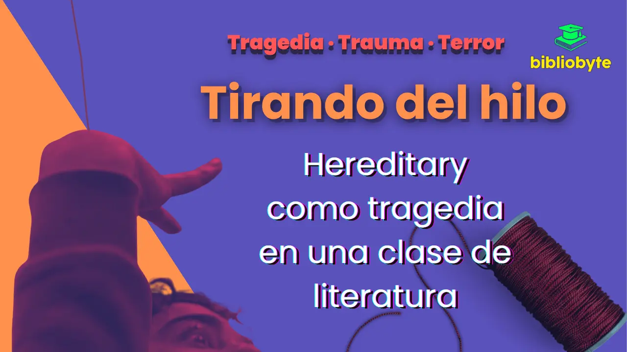 Portada del artículo ‘Tirando del hilo’: una mano intenta alcanzar un hilo rojo en un aula, sobre fondo lila. Diseño del ciclo Tragedia · Trauma · Terror de Bibliobyte.